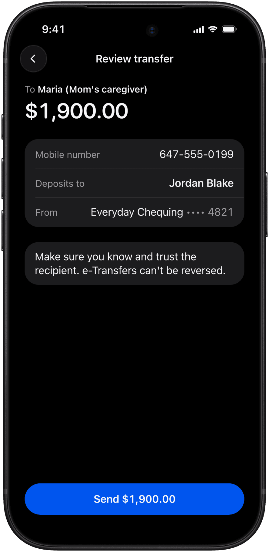 A typical bank warning: the review screen for a $1,900.00 transfer to Maria (Mom's caregiver), showing the mobile number, Deposits to Jordan Blake and the account, with one general line, Make sure you know and trust the recipient. e-Transfers can't be reversed.